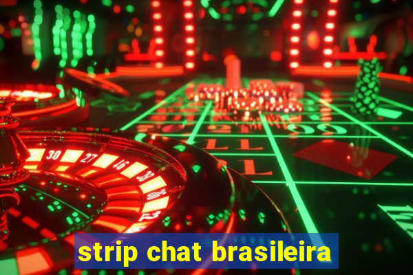 strip chat brasileira